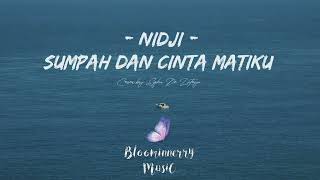 Nidji  Sumpah Dan Cinta Matiku Lirik Lagu Cover By Egha De Latoya