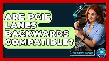 Are PCIe Lanes Backwards Compatible? - Your Computer Companion