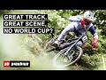 Why world cup dh racing wont be coming to your favourite track  racing rewind
