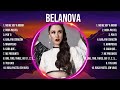B E L A N O V A 2024 10 Grandes Exitos Mejores Éxitos Mejores Canciones B E L A N O V A 2024 10 Grandes Exitos Mejores Éxitos Mejores Canciones