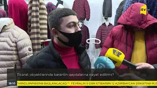 Ticarət Obyektlərində Karantin Qaydalarına Riayət Edilirmi? Ticarət Obyektlərində Karantin Qaydalarına Riayət Edilirmi?