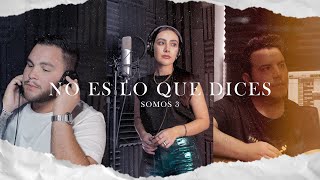 No Es Lo Que Dices - Banda Fortuna (Cover por Somos 3)