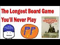 The longest board game youll never play