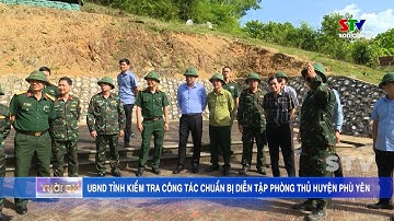 UBND tỉnh kiểm tra công tác chuẩn bị diễn tập khu vực phòng thủ huyện Phù Yên