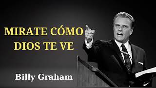 BILLY GRAHAM _ MIRATE CÓMO DIOS TE VE