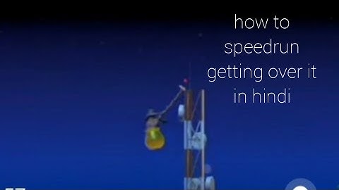 how to complete/ speedrun getting over it Android in Hindi