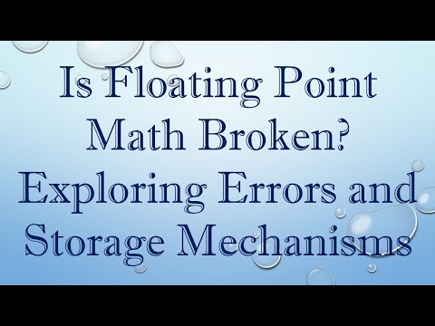 Is `Floating Point Math` Broken? Exploring Errors and Storage Mechanisms