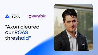 How Wayfair Uses Axon by AppLovin to Find Incremental Growth