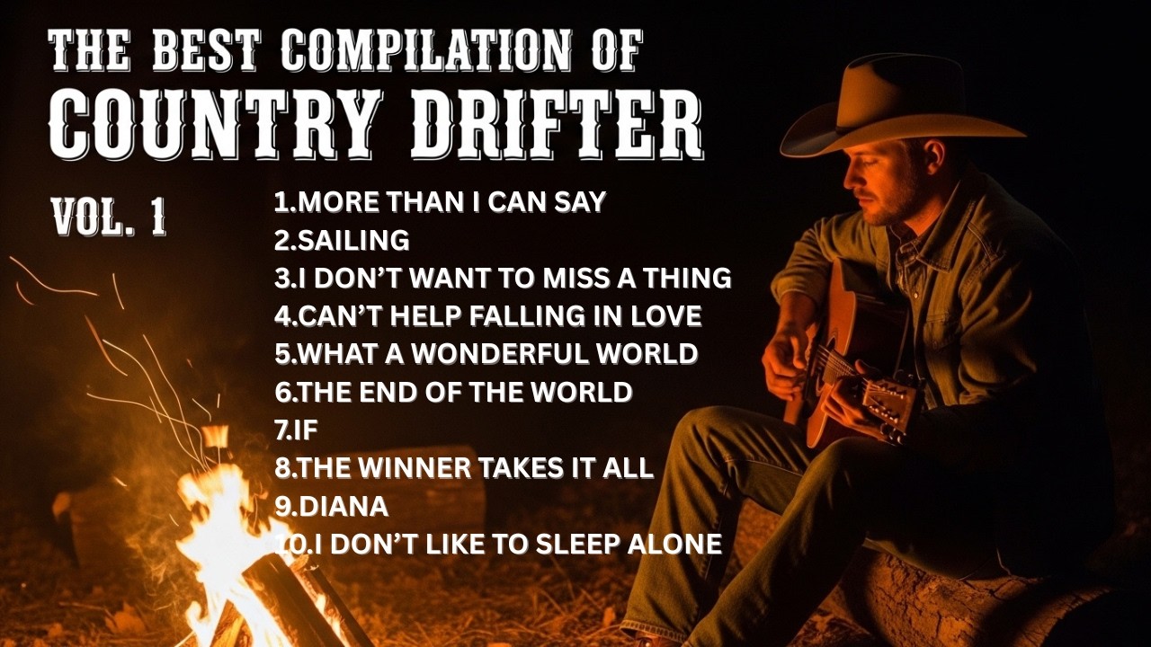 The Best of Country Drifter – Volume 1 | Timeless Classic Country Love Songs Collection