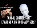 Faut il confier son pargne  un roboadvisor 