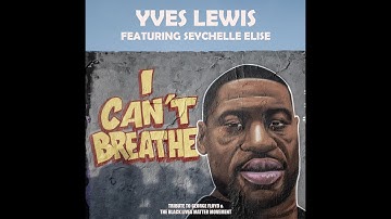 Yves Lewis   I CAN'T BREATHE