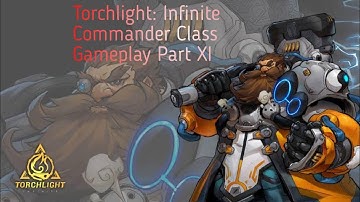 Torchlight: Infinite (CBT) Commander Class - Gameplay, Walkthrough and Storyline XI