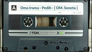 Oma Irama - Pedih - [ OM. Soneta ]