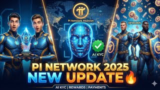 🔥 PI NETWORK 2025 महा अपडेट! 🚀 AI KYC, पेमेंट और बड़े रिवॉर्ड्स शुरू?
