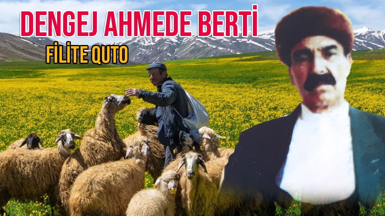 DENGBEJ AHMEDE BERTİ FİLİTE QUTO