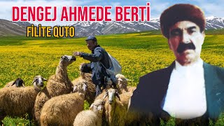 DENGBEJ AHMEDE BERTİ FİLİTE QUTO