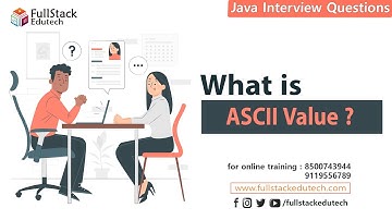 What is ASCII Value? | Java Interview Questions | Fullstack Edutech #javainterviewquestions #java