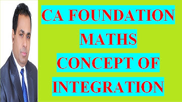 CA FOUNDATION COURSE  BUSINESS MATH TYPES OF INTEGRATION CLASS 1 BY H L GUPTA