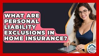 What Are Personal Liability Exclusions In Home Insurance? - Your Home Insurance Guide