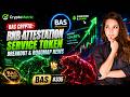 BAS Crypto: BNB Attestation Service Token Breakout &amp; Roadmap News