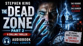 The Dead Zone Part 2 by Stephen King | A Chilling Thriller of Fate & Fear #TheDeadZone #StephenKing