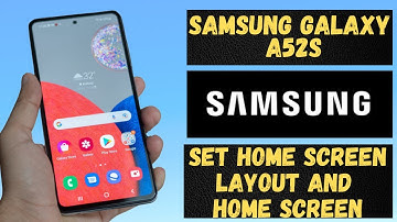 Samsung Galaxy A52s - Home screen layout and Home Screen Settings