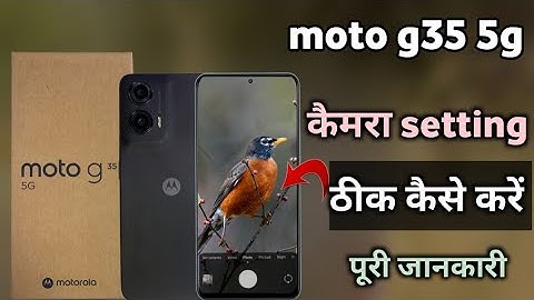 moto g35 5g ki camera setting thik kaise kare|| moto g35 5g camera setting