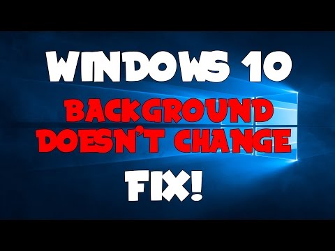 Can't Change Background on Windows 10 FIX!
