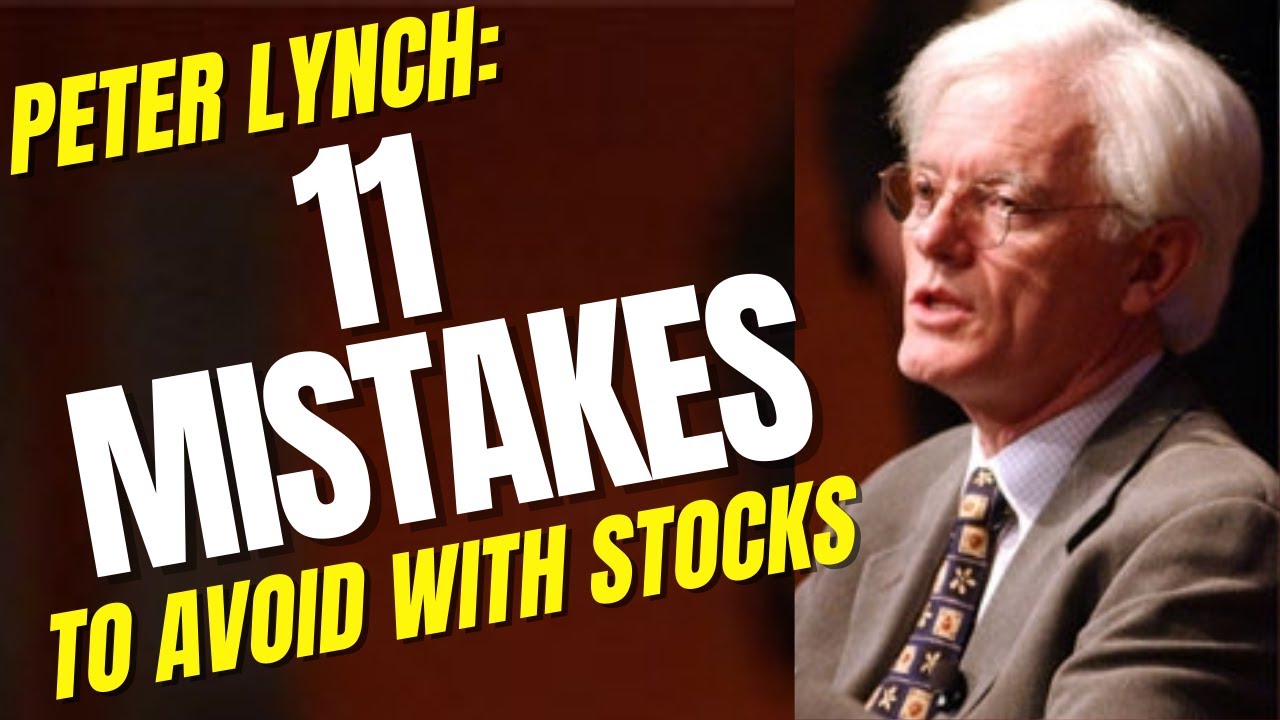 Peter Lynch 11 Investing Mistakes People Make with Stocks! [Stock