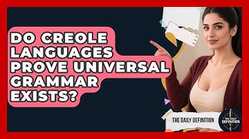 Do Creole Languages Prove Universal Grammar Exists? - The Daily Definition