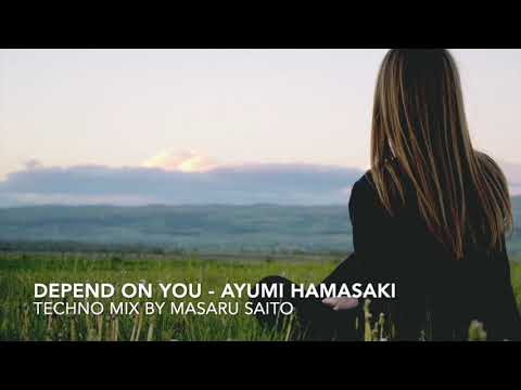 【ayumix2020】 浜崎あゆみ Depend on you  Techno mix