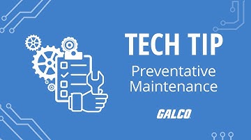 Galco Tech Tip: Preventative Maintenance | Galco