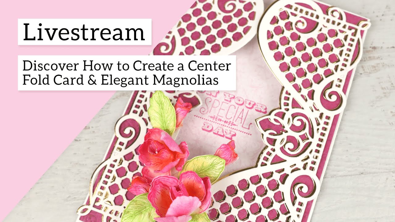 Discover How to Create a Center Fold Card & Elegant Magnolias