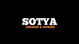 SOTYA 'Lala Atila' [Slowed & Reverb] || Alanmas♪