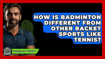 How Is Badminton Different From Other Racket Sports Like Tennis? - The Racket Xpert