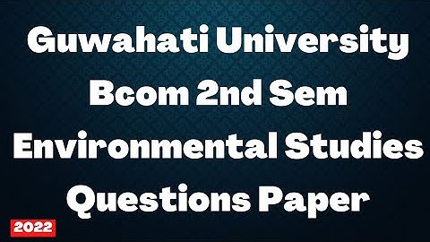 Guwahati University Bcom 2nd Sem EVS Questions Paper 2022