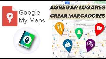 Como agregar lugares y crear marcadores en Google My Maps 🌎