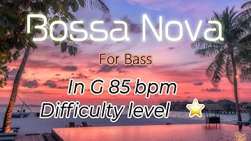 Bossa Nova Jam For【Bass】G Major 85bpm No Bass BackingTrack