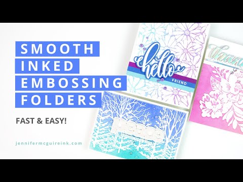 Smooth Ink Embossing