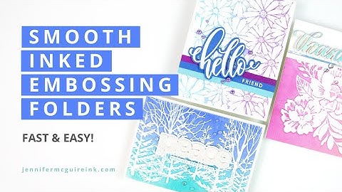 Smooth Ink Embossing Folders - Easy and Fast!