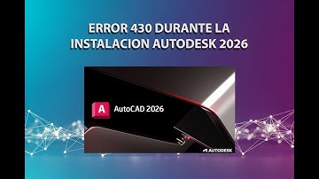 Autodesk 2026 - Error 430 durante la Instalación