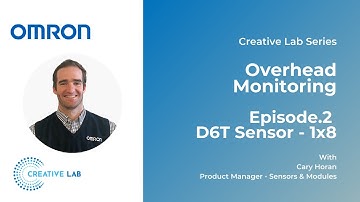 OMRON Creative Lab | Overhead Monitoring | D6T Sensor 1x8 | Episode 2