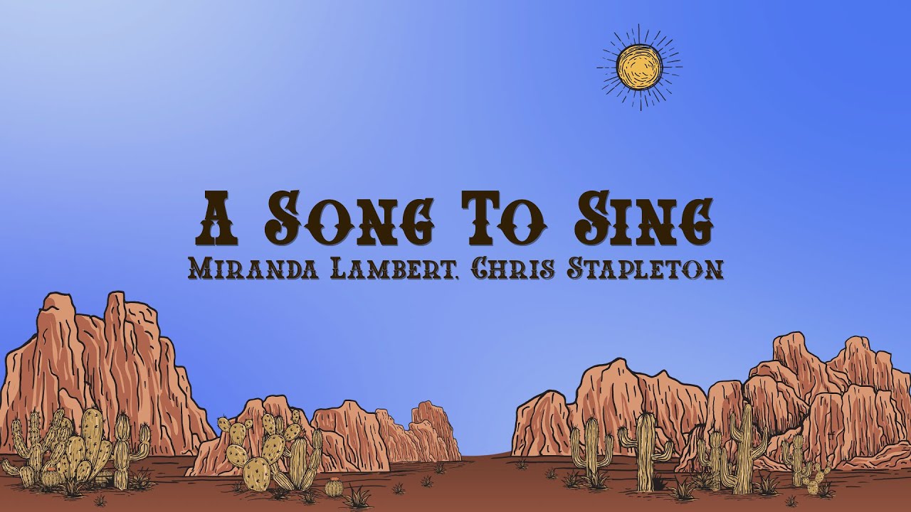 Miranda Lambert & Chris Stapleton - A Song To Sing (Lyrics) Miranda Lambert & Chris Stapleton - A Song To Sing (Lyrics)