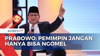 Prabowo: Pemimpin yang Baik Tidak Hanya Ngomel Saja