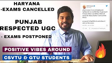 POSITIVE VIBES FOR GTU & CSVTU STUDENTS AS HARYANA CANCELLED & PUNJAB POSTPONED END SEM EXAMS