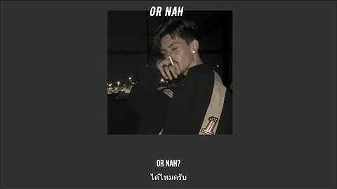 Thumbnail of [THAISUB] Ty Dolla $ign - Or Nah ft. The Weeknd, Wiz Khalifa & DJ Mustard