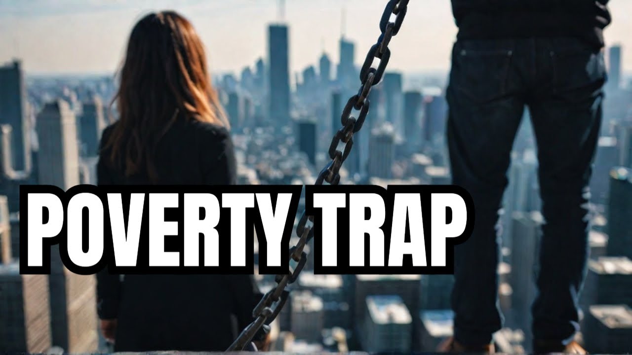 Stay Poor POVERTY TRAP Why Poor People Stay Poor - YouTube
