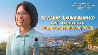 Tagalog Testimony Videos, Ep. 915: Sa Wakas, Naunawaan Ko ang Kahulugan ng mga Pagsubok ng Diyos