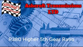 Ashcroft Transmissions R380 Higher 5th Gear Ratio