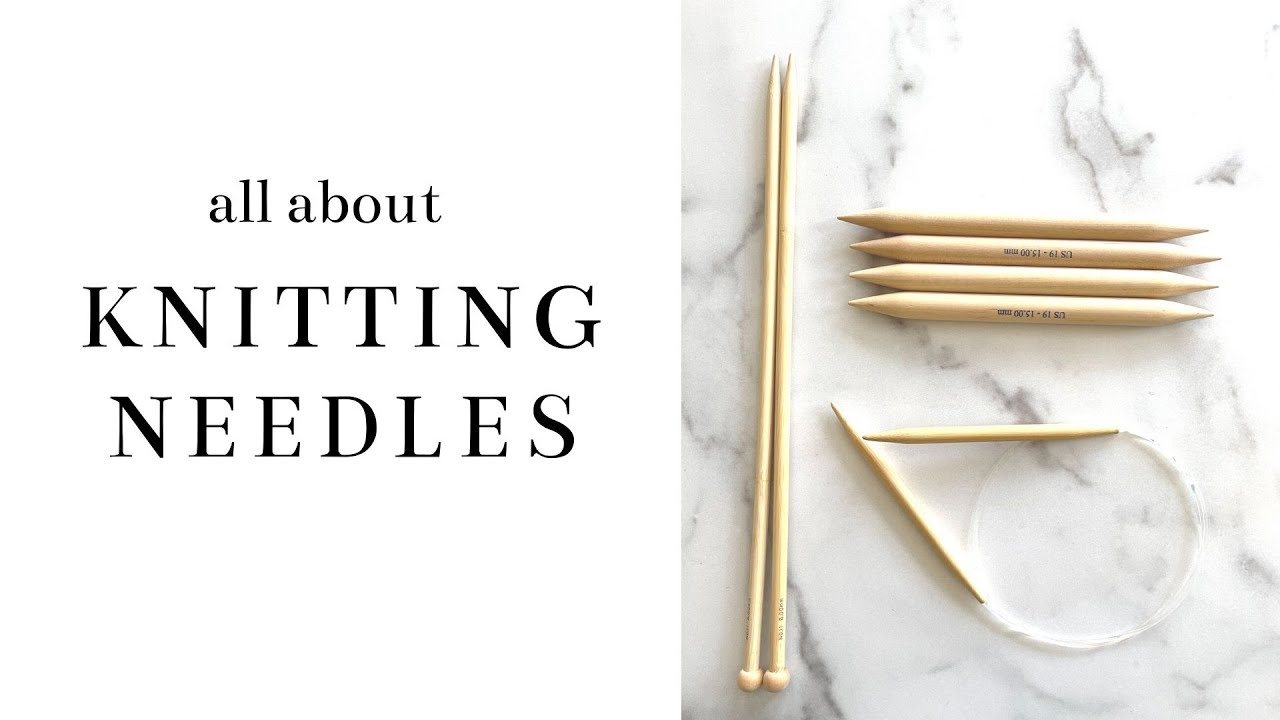 Different Types of Knitting Needles  A Beginner's Guide to Knitting 